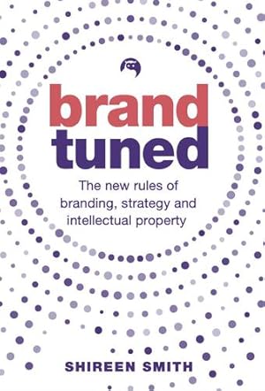 Seller image for Brand Tuned: The New Rules of Branding, Strategy and Intellectual Property [Broché ] for sale by booksXpress