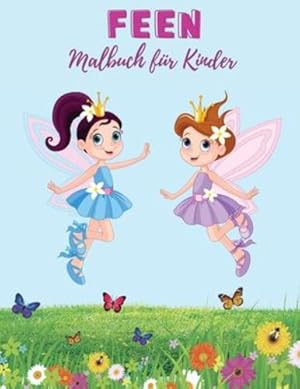 Image du vendeur pour Feen Malbuch f ¼r Kinder: Super lustige Fantasy-Malvorlagen S ¼  e magische M ¤rchenfeen! (German Edition) [Soft Cover ] mis en vente par booksXpress