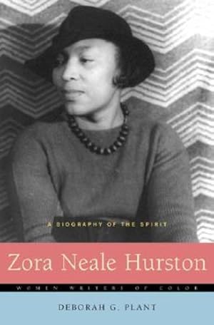 Image du vendeur pour Zora Neale Hurston: A Biography of the Spirit (Women Writers of Color) by Plant, Deborah G. [Hardcover ] mis en vente par booksXpress