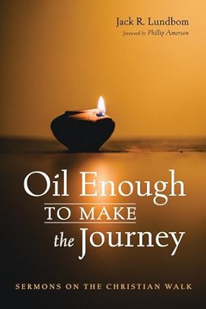 Bild des Verkufers fr Oil Enough to Make the Journey by Lundbom, Jack R [Hardcover ] zum Verkauf von booksXpress