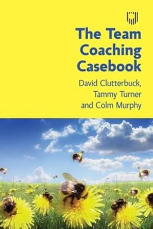 Immagine del venditore per The Team Coaching Casebook by Clutterbuck, David, Turner, Tammy, Murphy, Colm [Paperback ] venduto da booksXpress