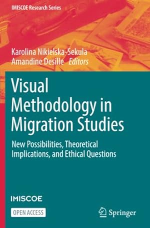 Immagine del venditore per Visual Methodology in Migration Studies: New Possibilities, Theoretical Implications, and Ethical Questions (IMISCOE Research Series) [Paperback ] venduto da booksXpress