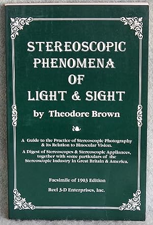 Bild des Verkufers fr Stereoscopic Phenomena of Light and Sight: A Guide to the Practice of Steoscopic Photography and Its Relations to Binocular Vision zum Verkauf von Argyl Houser, Bookseller