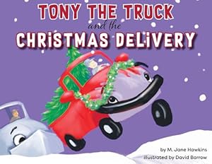 Seller image for Tony the Truck and the Christmas Delivery by Hawkins, M Jane [Paperback ] for sale by booksXpress