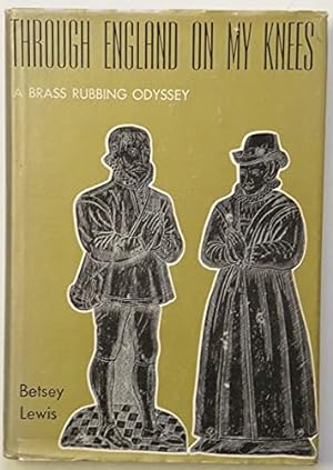 Bild des Verkufers fr Through England on My Knees: Brass-rubbing Odyssey zum Verkauf von WeBuyBooks