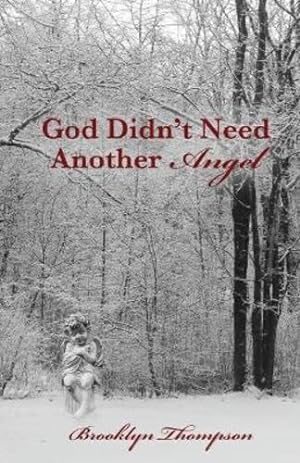 Seller image for God Didn't Need Another Angel by Thompson, Brooklyn [Paperback ] for sale by booksXpress
