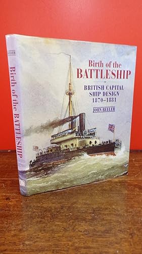Imagen del vendedor de Birth of the Battleship: British Capital Ship Design, 1870-1881 a la venta por Tilly's Bookshop