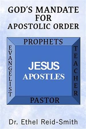 Immagine del venditore per God's Mandate For Apostolic Order: Understanding Kingdom Apostolic Order venduto da GreatBookPricesUK