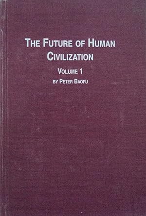 Imagen del vendedor de The Future of Human Civilization, Volume 1 a la venta por School Haus Books