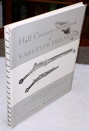 Image du vendeur pour Half Century Scrapbook of Vari-Type Firearms, Based on the Pictorial and Descriptive Catalog of the Frank E. Bivens, Jr., Inspirational Collection of Varitype Firearms and Accessories mis en vente par Lloyd Zimmer, Books and Maps