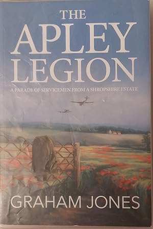 Seller image for The Apley Legion: A Parade of Servicemen from a Shropshire Estate for sale by Hedgerow Books est.1989