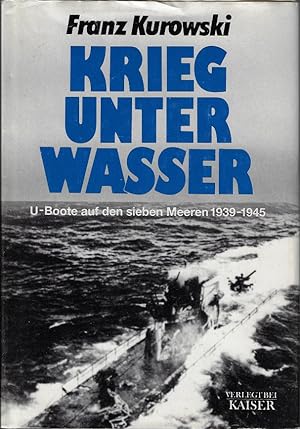 Bild des Verkufers fr Krieg unter Wasser. U-Boote auf den sieben Meeren 1939-1945 zum Verkauf von Eva's Bcherregal