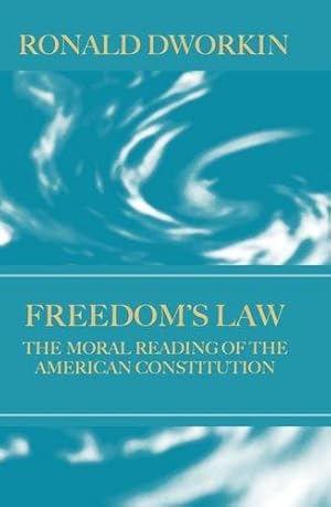 Imagen del vendedor de Freedom's Law: The Moral Reading of the American Constitution a la venta por WeBuyBooks