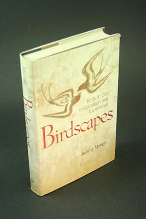 Image du vendeur pour Birdscapes: birds in our imagination and experience. mis en vente par Steven Wolfe Books