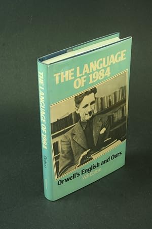 Imagen del vendedor de The language of 1984: Orwell's English and ours. a la venta por Steven Wolfe Books