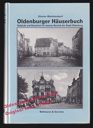 Oldenburger Häuserbuch: Gebäude und Bewohner im inneren Bereich der Stadt Oldenburg = Veröffentli...