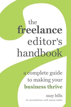 Bild des Verkufers fr The Freelance Editor\ s Handbook: A Complete Guide to Making Your Business Thrive zum Verkauf von moluna