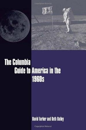 Seller image for The Columbia Guide to America in the 1960s (Columbia Guides to American History and Cultures) for sale by WeBuyBooks