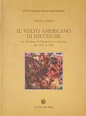 IL VOLTO AMERICANO DI NIETZSCHE La ricezione di Nietzsche in America dal 1945 al 1996