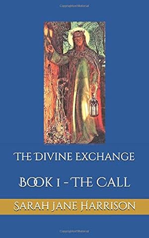 Image du vendeur pour The Divine Exchange: Book 1 - The Call mis en vente par WeBuyBooks