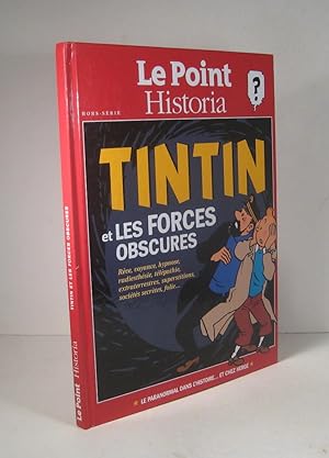 Tintin et les forces obscures. Rêve, voyance, hypnose,radiesthésie, télépathie, extraterrestres, ...