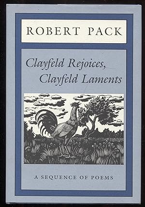 Clayfeld Rejoices, Clayfeld Laments: A Sequence of Poems