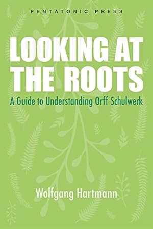 Immagine del venditore per Looking at the Roots: A Guide to Understanding Orff Schulwerk by Stewart, Carolee, Hartmann, Wolfgang [Paperback ] venduto da booksXpress