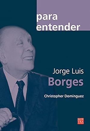 Seller image for Jorge Luis Borges (Para entender) (Spanish Edition) [Soft Cover ] for sale by booksXpress