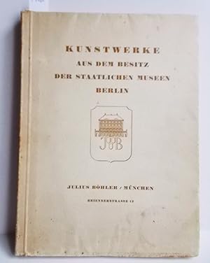 Bild des Verkufers fr Kunstwerke aus dem Besitz der Staatlichen Museen Berlin (Auktionskatalog) zum Verkauf von Antiquariat Zinnober