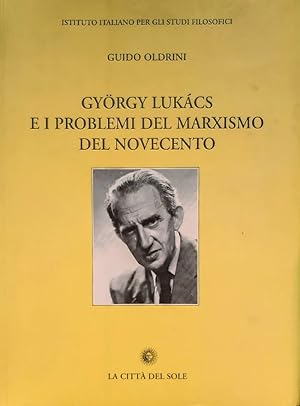 GYÖRGY LUKÁCS E I PROBLEMI DEL MARXISMO DEL NOVECENTO