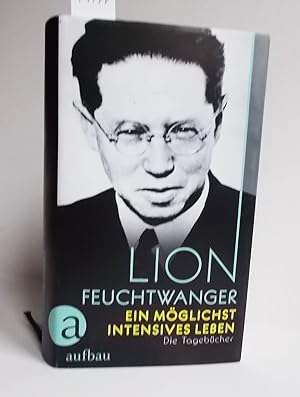 Bild des Verkäufers für Lion Feuchtwanger - Ein möglichst intensives Leben (Die Tagebücher) zum Verkauf von Antiquariat Zinnober