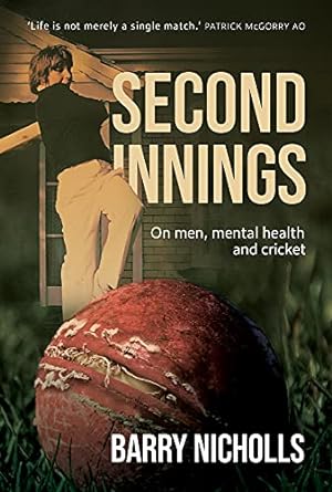 Seller image for Second Innings: On Men, Mental Health and Cricket by Nicholls, Barry [Paperback ] for sale by booksXpress