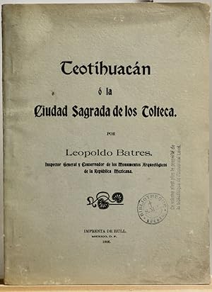 Image du vendeur pour Teotihuacan o la ciudad sagrada de los Tolteca mis en vente par Librairie Michel Morisset, (CLAQ, ABAC, ILAB)
