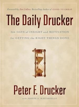 Immagine del venditore per Daily Drucker : 366 Days Of Insight And Motivation For Getting The Right Things Done venduto da GreatBookPricesUK