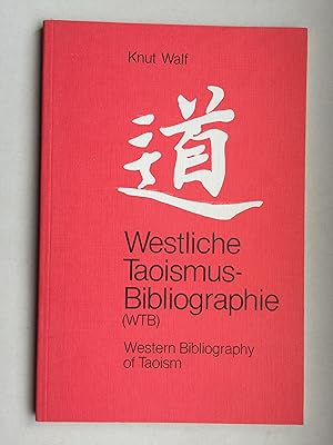 Image du vendeur pour Westliche Taoismus-Bibliographie (WTB)/Western Bibliography of Taoism mis en vente par Bildungsbuch