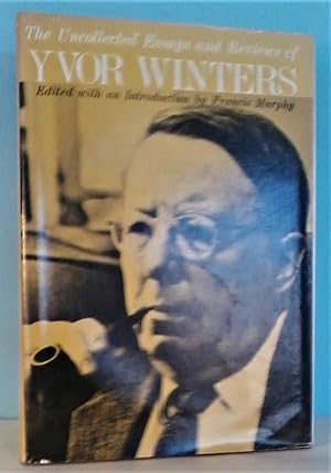 Seller image for The Uncollected Essays and Reviews of Yvor Winters for sale by Berthoff Books