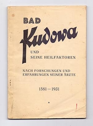 Seller image for Bad Kudowa und seine Heilfaktoren. Nach Forschungen und Erfahrungen seiner rzte, 1581-1931. for sale by Kunze, Gernot, Versandantiquariat