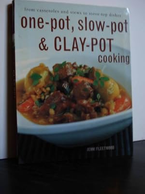 Bild des Verkufers fr One-Pot, Slow-Pot & Clay-Pot Cooking: From Casseroles and Stews to Stove-Top Dishes zum Verkauf von WeBuyBooks
