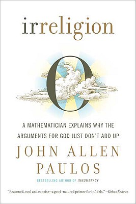 Seller image for Irreligion: A Mathematician Explains Why the Arguments for God Just Don't Add Up (Paperback or Softback) for sale by BargainBookStores