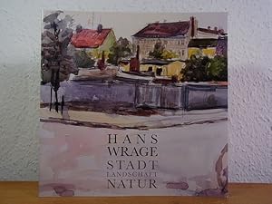 Imagen del vendedor de Hans Wrage. Stadt, Landschaft, Natur a la venta por Antiquariat Weber