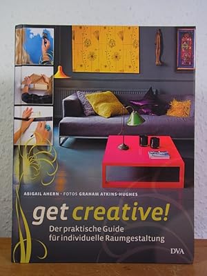 Seller image for Get creative! Der praktische Guide fr individuelle Raumgestaltung for sale by Antiquariat Weber