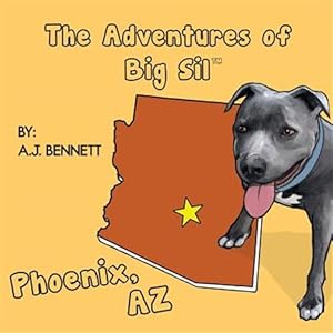 Seller image for The Adventures of Big Sil Phoenix, AZ: Children's Book for sale by GreatBookPrices