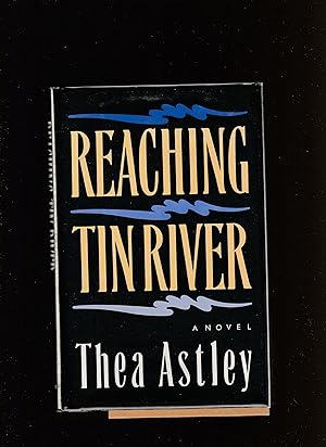 Seller image for REACHING TIN RIVER (SIGNED COPY) for sale by BOOK NOW