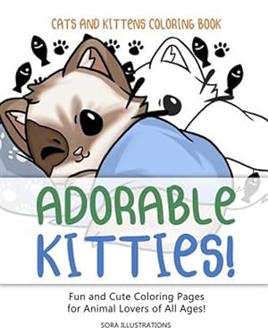 Imagen del vendedor de Cats and Kittens Coloring Book: Adorable Kitties! Fun and Cute Coloring Pages for Animal Lovers of All Ages! a la venta por GreatBookPrices