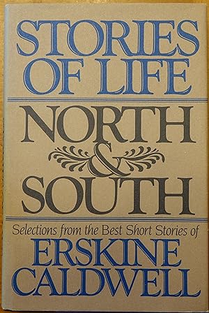 Seller image for Stories of Life North & South: Selections from the Best Short Stories of Erskine Caldwell for sale by Faith In Print
