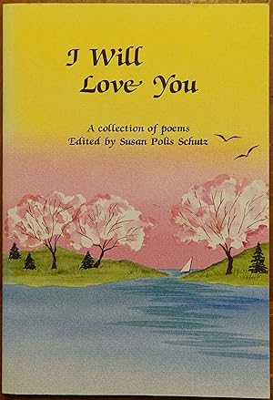 Image du vendeur pour I Will Love You: A Collection of Poems mis en vente par Faith In Print