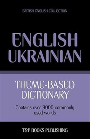 Seller image for Theme-Based Dictionary British English-Ukrainian - 9000 Words for sale by GreatBookPrices