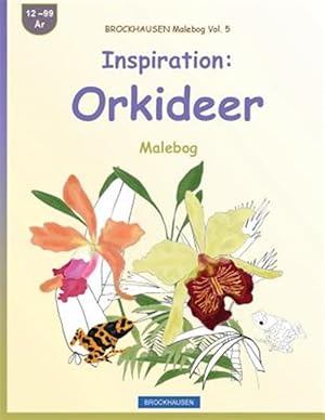 Seller image for Brockhausen Malebog Vol. 5 - Inspiration: Orkideer: Malebog -Language: danish for sale by GreatBookPrices