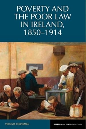 Imagen del vendedor de Poverty and the Poor Law in Ireland, 1850-1914 a la venta por GreatBookPrices