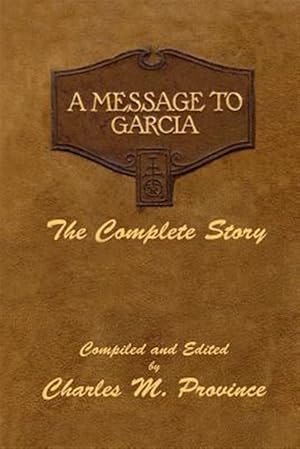 Immagine del venditore per Message to Garcia : The Complete Story. a Facsimile Edition venduto da GreatBookPrices